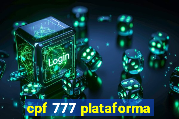 cpf 777 plataforma